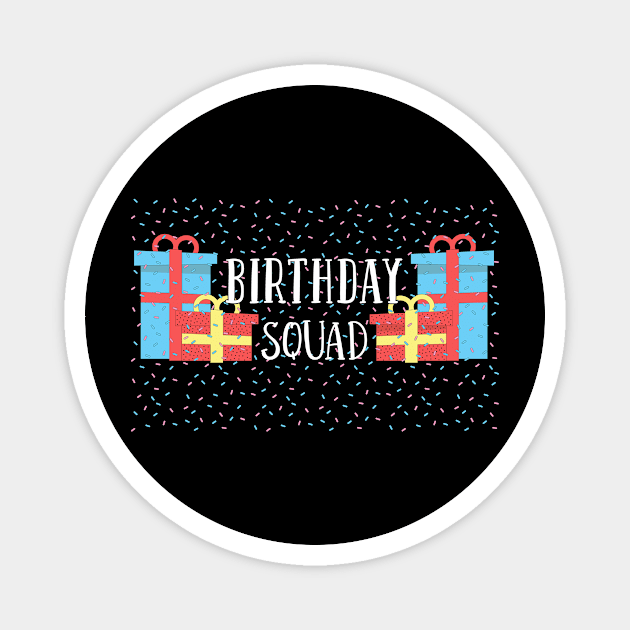 Birthday Squad Magnet by TheBestHumorApparel